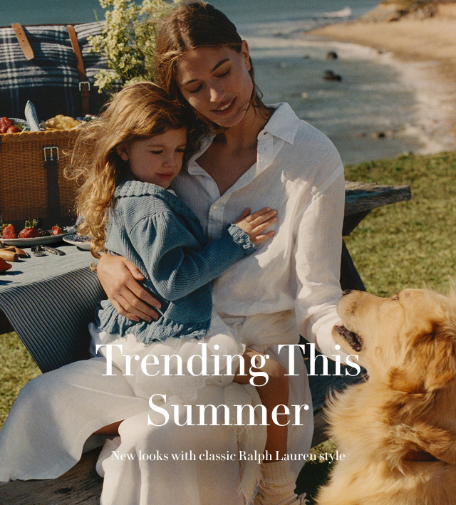 Trending This Summer. New looks with classic Ralph Lauren style