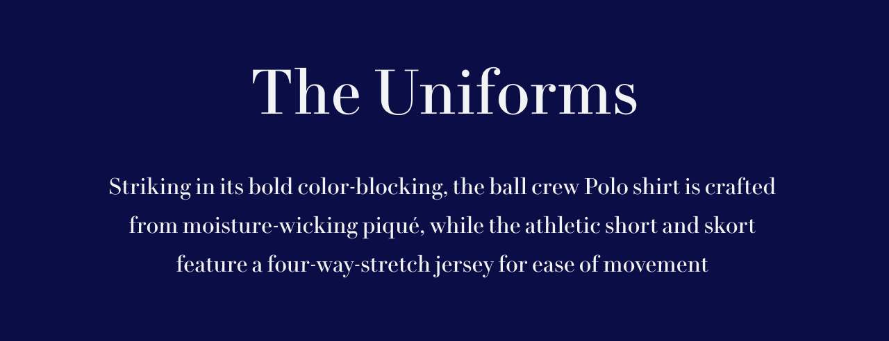 Striking in its bold color-blocking, the ball crew Polo shirt is crafted from moisture-wicking piqué, while the athletic short and skort feature a four-way-stretch jersey for ease of movement 