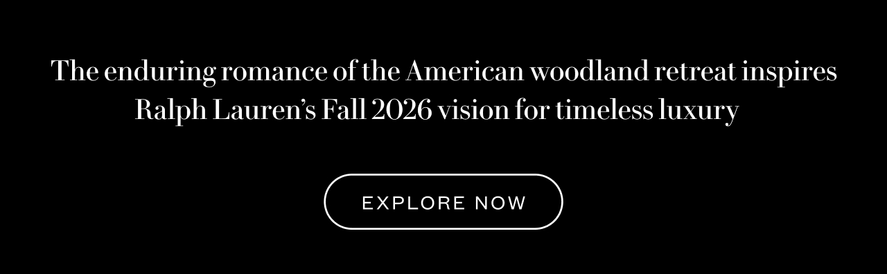 The enduring romance of the American woodland retreat inspires Ralph Lauren’s Fall 2026 vision for timeless luxury